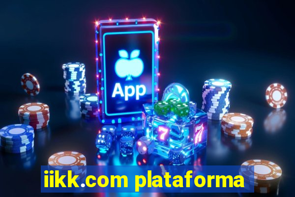 iikk.com plataforma